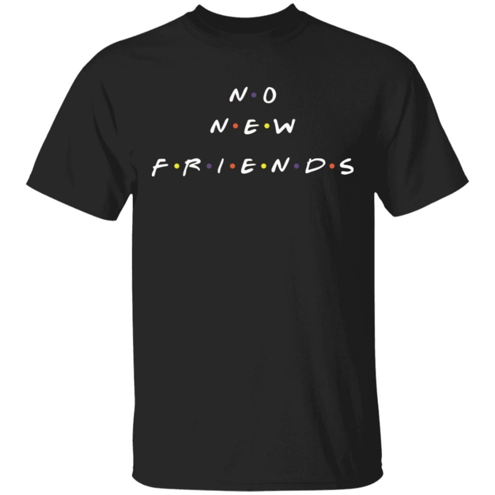 NWT NO New Friends Tee